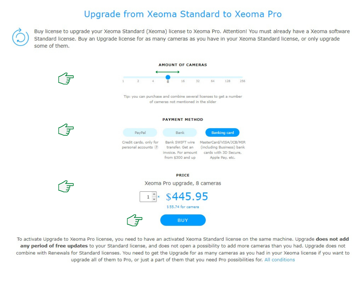 Select a few more options for your Upgrade to Xeoma Pro that will open professional video analytics and video surveillance features Purchase easy-to-use and affordable video surveillance software of the new generation